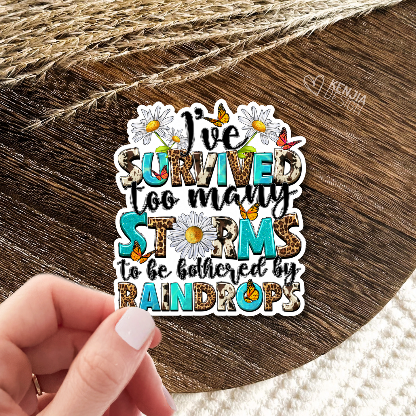 I've Survived Too Many Storms To Be Bothered By Raindrops Stickers & Magnets / Inspirational Motivational Quotes / Mom Stickers