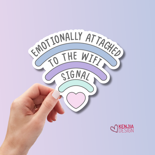 Emotionally Attached to Wifi Signal Funny Stickers for Teenager Gifts