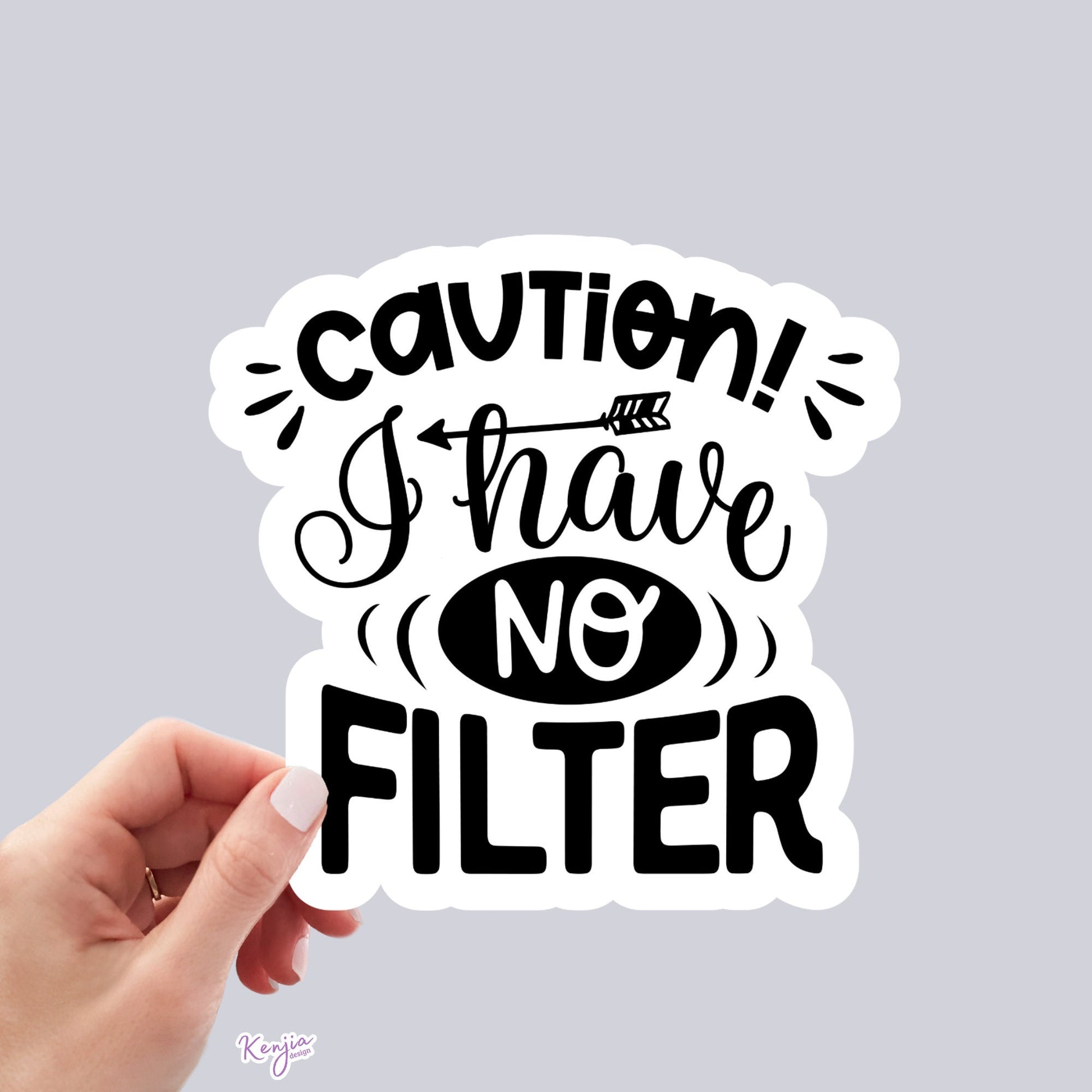 No Filter Sarcastic Sticker | Vinyl Sticker for Gift | Kenjia Design